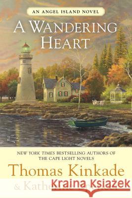 A Wandering Heart: An Angel Island Novel Thomas Kinkade Katherine Spencer 9780425253489 Berkley Publishing Group - książka
