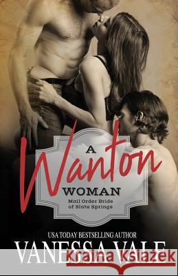 A Wanton Woman: Large Print Vanessa Vale 9781795901161 Bridger Media - książka