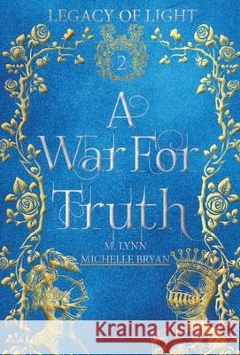 A War for Truth M. Lynn Michelle Bryan 9781970052824 Michelle Macqueen - książka