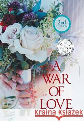 A War of Love: 2Nd Edition William Elliott 9781796052213 Xlibris Us - książka