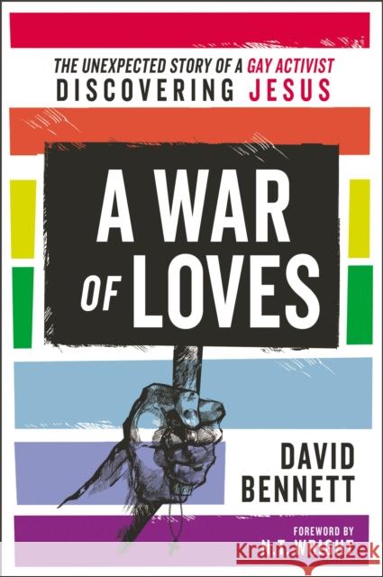 A War of Loves: The Unexpected Story of a Gay Activist Discovering Jesus David Bennett 9780310538103 Zondervan - książka