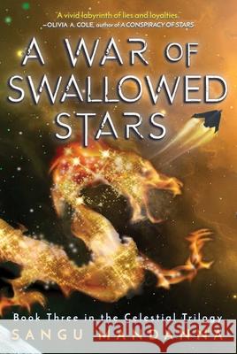 A War of Swallowed Stars: Book Three of the Celestial Trilogy Mandanna, Sangu 9781510733800 Sky Pony - książka