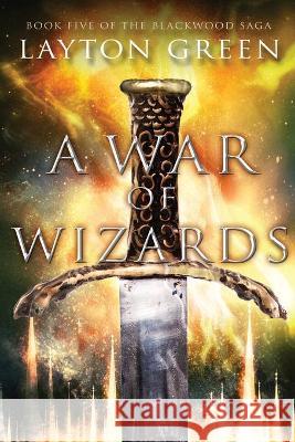 A War of Wizards Layton Green 9781733818865 Cloaked Traveler Press - książka