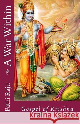 A War Within: The Gospel of Krishna Patni Raju Darapaneni 9781500661823 Createspace - książka