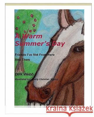 A Warm Summer's Day Dirk Webb Liberty Christian School 9781461198734 Createspace - książka