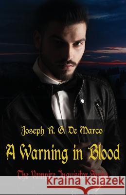 A Warning in Blood: The Vampire Inquisitor Series Joseph R G DeMarco 9781945242069 Jade Mountain Books - książka