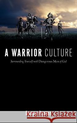 A Warrior Culture Donny Prater 9781600345272 Xulon Press - książka