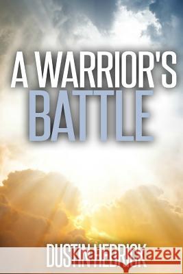 A Warrior's Battle Dustin Carl-Lee Smith Hedrick 9780990336976 Dhm Publishing - książka