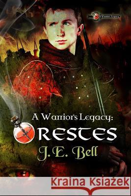 A Warrior's Legacy: Orestes J. E. Bell 9780692260982 33 Publications LLC - książka