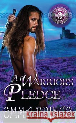 A Warrior's Pledge (Highland Bodyguards, Book 3) Emma Prince 9781540893123 Createspace Independent Publishing Platform - książka