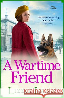 A Wartime Friend: A historical saga you won't be able to put down by Lizzie Lane Lizzie Lane 9781802808032 Boldwood Books Ltd - książka