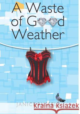 A Waste of Good Weather Janice Russell   9781910148068 LALaS - książka