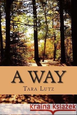 A Way Tara Lutz 9781508632443 Createspace - książka