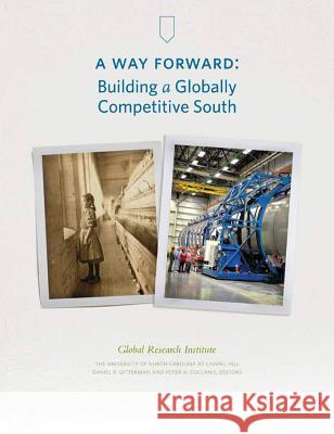 A Way Forward: Building a Globally Competitive South Daniel Gitterman Peter Coclanis  9780807873359 The University of North Carolina Press - książka