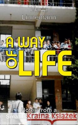 A WAY OF LIFE - Notes from a Small Chinese Province Maria Linnemann 9783347407398 Tredition Gmbh - książka