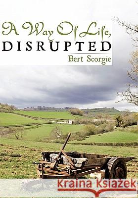A Way of Life, Disrupted Scorgie, Bert 9781449092726 Authorhouse - książka