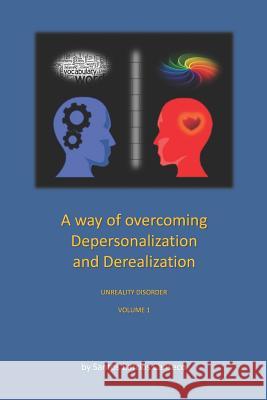 A Way of Overcoming Depersonalization and Derealization: Unreality Disorder Santos Barrio 9781726630689 Independently Published - książka