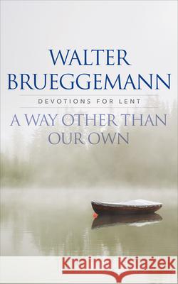 A Way other than Our Own Brueggemann, Walter 9780664261696 Westminster John Knox Press - książka