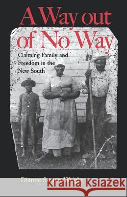 A Way Out of No Way: Claiming Family and Freedom in the New South Dianne Swann-Wright 9780813921372 University of Virginia Press - książka