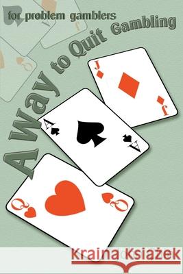 A Way to Quit Gambling: For Problem Gamblers Chin, John 9780595088683 Writer's Digest Books - książka