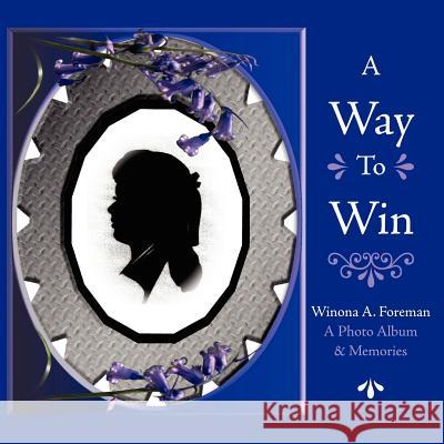 A Way To Win Winona A. Foreman 9781434305800 Authorhouse - książka