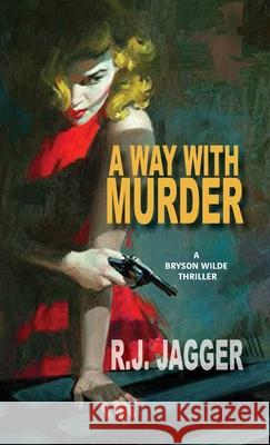 A Way With Murder R. J. Jagger 9781937888299 Thriller Publishing Group, Inc. - książka