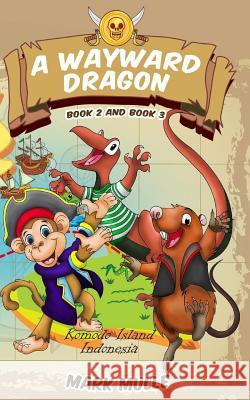A Wayward Dragon, Book 2 and Book 3 Mark Mulle 9781973923442 Createspace Independent Publishing Platform - książka