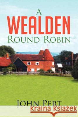 A Wealden Round Robin John Pert 9781479776115 Xlibris Corporation - książka