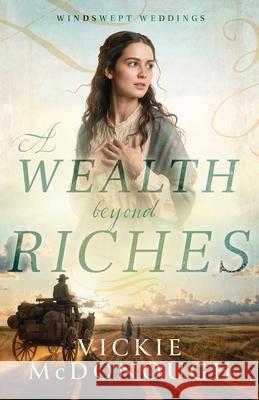 A Wealth Beyond Riches Vickie McDonough 9781963212723 Wild Heart Books - książka