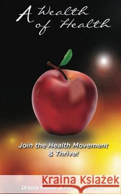 A Wealth of Health: join the health movement Acerra, Patrica 9781505492194 Createspace Independent Publishing Platform - książka