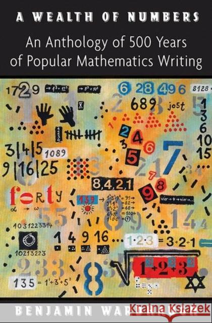 A Wealth of Numbers: An Anthology of 500 Years of Popular Mathematics Writing Wardhaugh, Benjamin 9780691147758 PRINCETON UNIVERSITY PRESS - książka