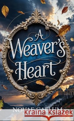A Weaver's Heart Novae Caelum 9781958696569 Ialorius Press - książka