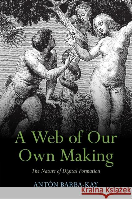 A Web of Our Own Making Barba-Kay Anton Barba-Kay 9781009324779 Cambridge University Press - książka