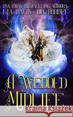 A Wedded Midlife: A Life After Magic Mystery L a Boruff, Lia Davis 9798330259717 Phantom Pen - książka