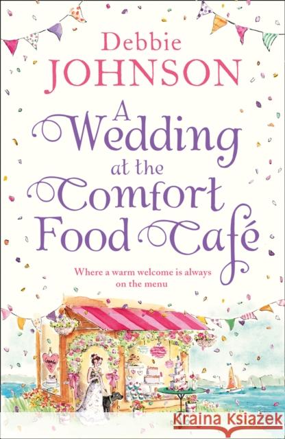 A Wedding at the Comfort Food Cafe Debbie Johnson   9780008258887 HarperImpulse - książka