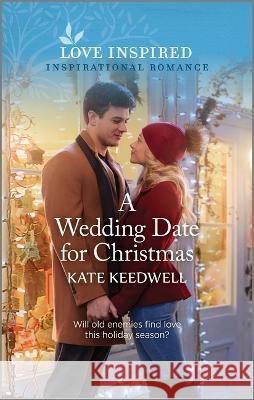A Wedding Date for Christmas: An Uplifting Inspirational Romance Kate Keedwell 9781335597052 Love Inspired - książka