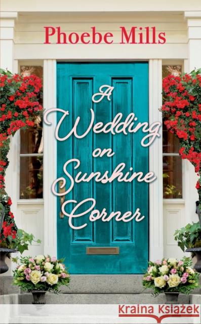 A Wedding on Sunshine Corner Phoebe Mills 9781538753989 Forever - książka