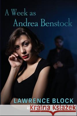 A Week as Andrea Benstock Jill Emerson, Lawrence Block 9781539544050 Createspace Independent Publishing Platform - książka