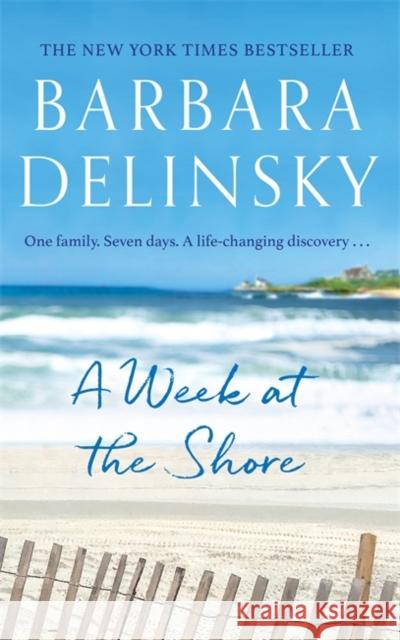 A Week at The Shore: a breathtaking, unputdownable story about family secrets Barbara Delinsky 9780349415758 Little, Brown Book Group - książka