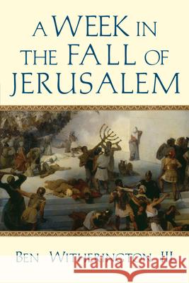 A Week in the Fall of Jerusalem Ben Witheringto 9780830851737 IVP Academic - książka