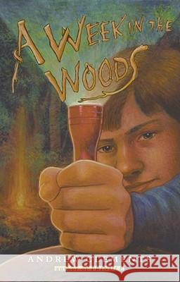 A Week in the Woods Andrew Clements 9780689825965 Simon & Schuster Children's Publishing - książka