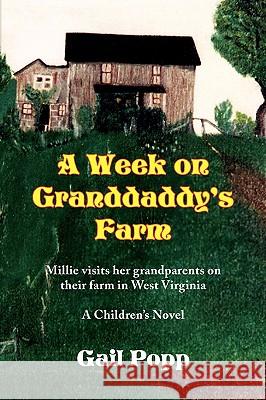 A Week on Granddaddy's Farm Gail Popp 9781436365871 Xlibris Corporation - książka