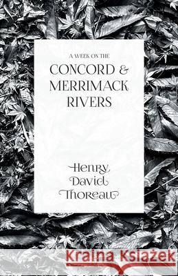 A Week on the Concord and Merrimack Rivers Henry David Thoreau 9781473335608 Thousand Fields - książka
