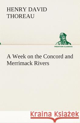 A Week on the Concord and Merrimack Rivers Henry David Thoreau 9783849513139 Tredition Classics - książka