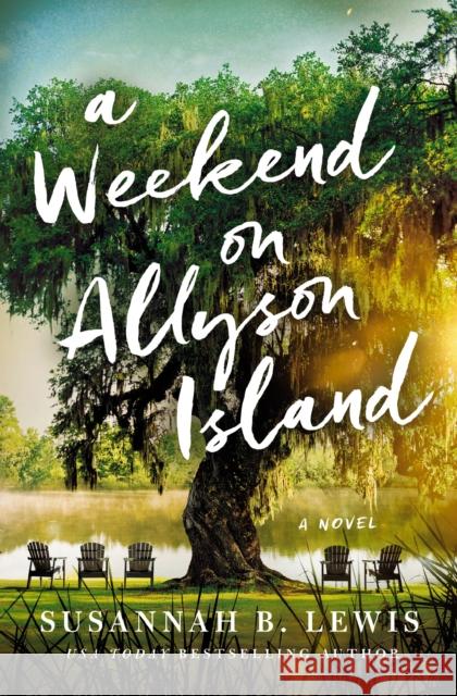 A Weekend on Allyson Island: A Novel Susannah B. Lewis 9781400347384 Thomas Nelson - książka