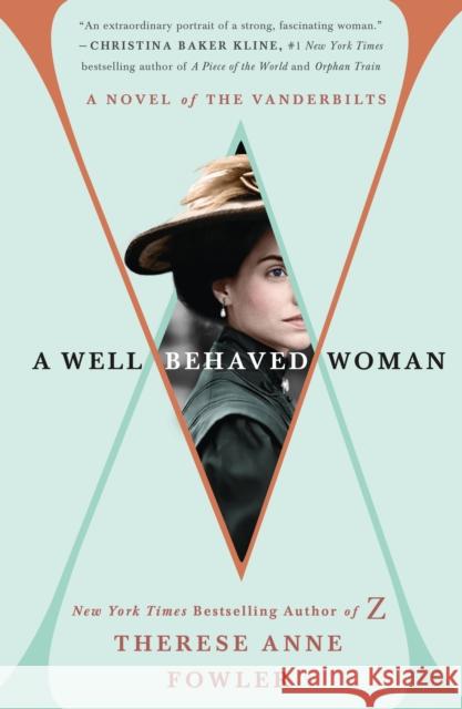 A Well-Behaved Woman: A Novel of the Vanderbilts Therese Anne Fowler 9781250095480 St. Martin's Griffin - książka