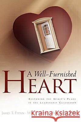 A Well-Furnished Heart James T Flynn, Russell W West, Wie L Tjiong 9781591602866 Xulon Press - książka
