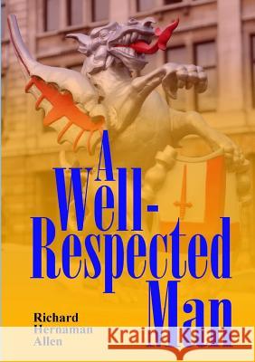 A Well-Respected Man Richard Hernama 9781326404284 Lulu.com - książka