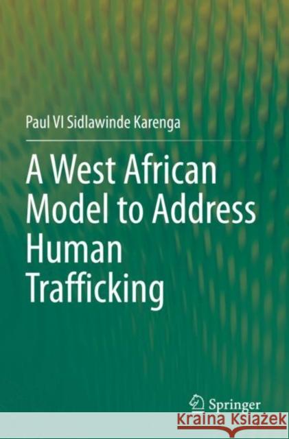 A West African Model to Address Human Trafficking Paul V. I. Sidlawinde Karenga 9783030881221 Springer - książka