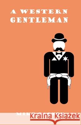 A Western Gentleman Mike Gagnon 9781988369266 My Illuminati Media - książka